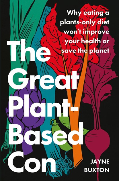 The Great Plant-Based Con, Jayne Buxton - Paperback - 9780349427959