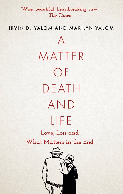A Matter of Death and Life, Irvin Yalom ; Marilyn Yalom - Paperback - 9780349428550