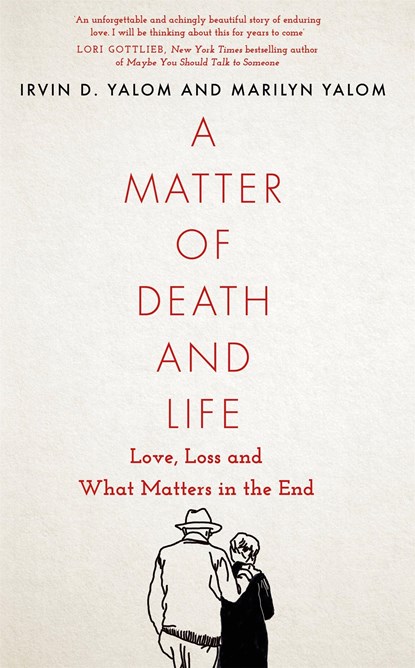 A Matter of Death and Life, Irvin D. Yalom ; Marilyn Yalom - Paperback - 9780349428567