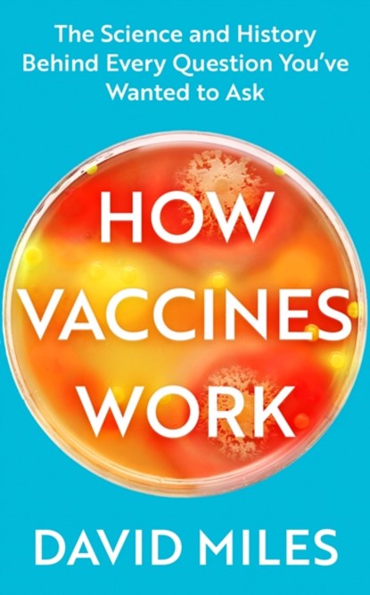 How Vaccines Work, David Miles - Paperback - 9780349428901
