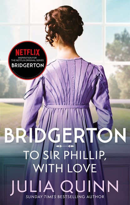 Bridgerton: To Sir Phillip, With Love (Bridgertons Book 5), Julia Quinn - Paperback - 9780349429465