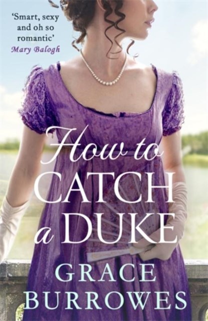 How To Catch A Duke, Grace Burrowes - Paperback - 9780349429601