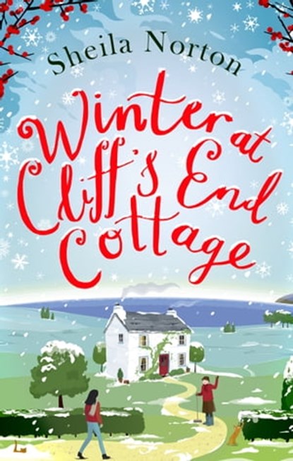 Winter at Cliff's End Cottage: a sparkling Christmas read to warm your heart, Sheila Norton - Ebook - 9780349429847