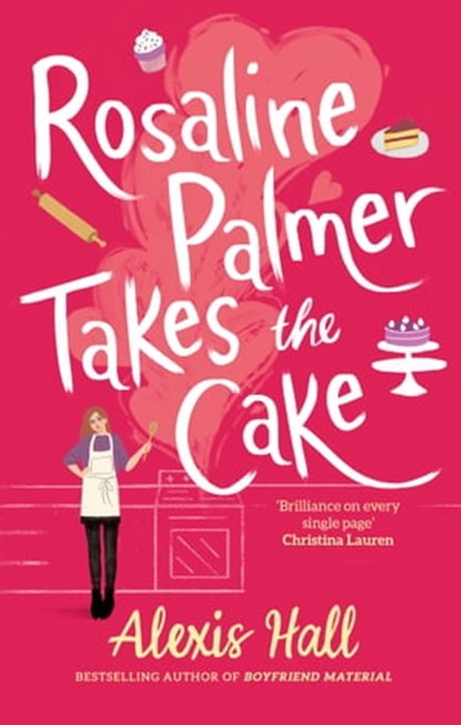 Rosaline Palmer Takes the Cake: by the author of Boyfriend Material, Alexis Hall - Ebook - 9780349429922