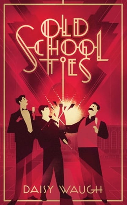 Old School Ties, Daisy Waugh - Ebook - 9780349431161