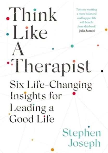 Think Like a Therapist, Professor Stephen Joseph - Ebook - 9780349431857