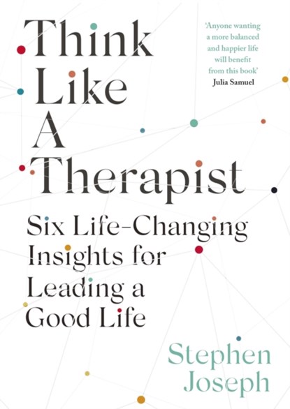 Think Like a Therapist, Professor Stephen Joseph - Paperback - 9780349431871
