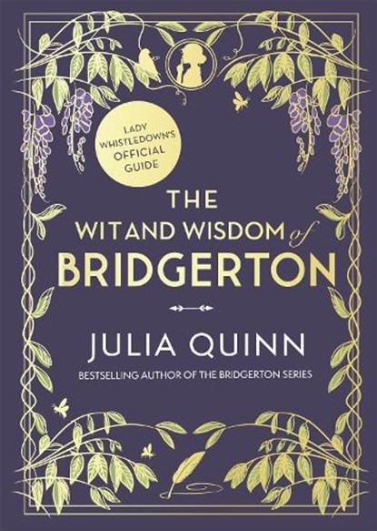 The Wit and Wisdom of Bridgerton: Lady Whistledown's Official Guide, Julia Quinn - Gebonden Gebonden - 9780349431918
