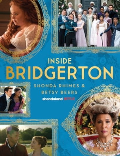 Inside Bridgerton, Shonda Rhimes ; Betsy Beers - Ebook - 9780349432038