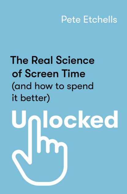 Unlocked, Pete Etchells - Paperback - 9780349432946