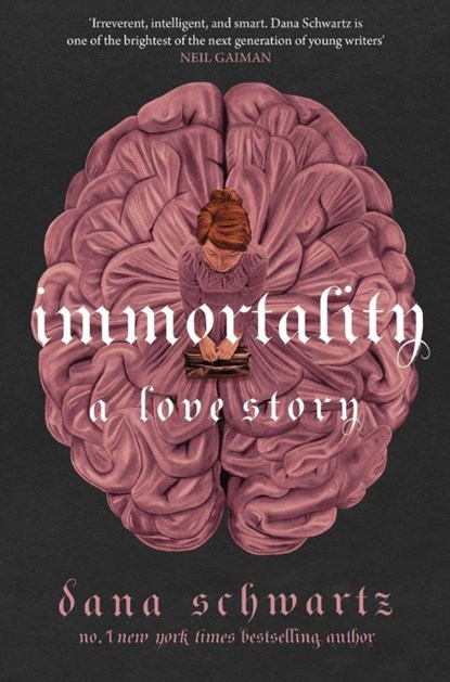 Immortality: A Love Story, Dana Schwartz - Paperback - 9780349433400