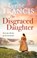 The Disgraced Daughter, Lynne Francis - Paperback - 9780349433684