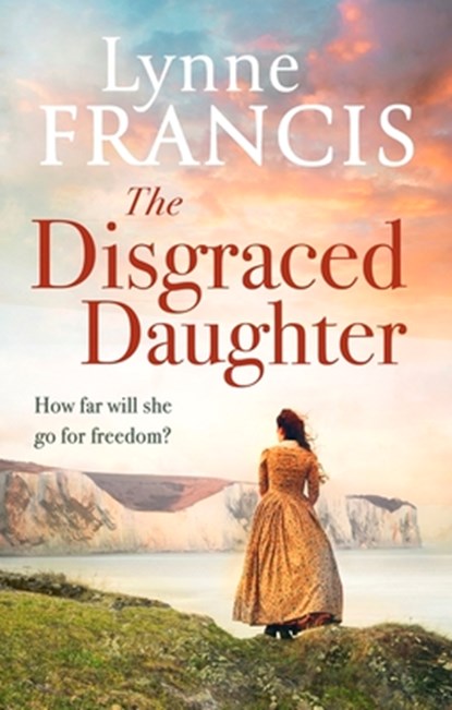 The Disgraced Daughter, Lynne Francis - Paperback - 9780349433684