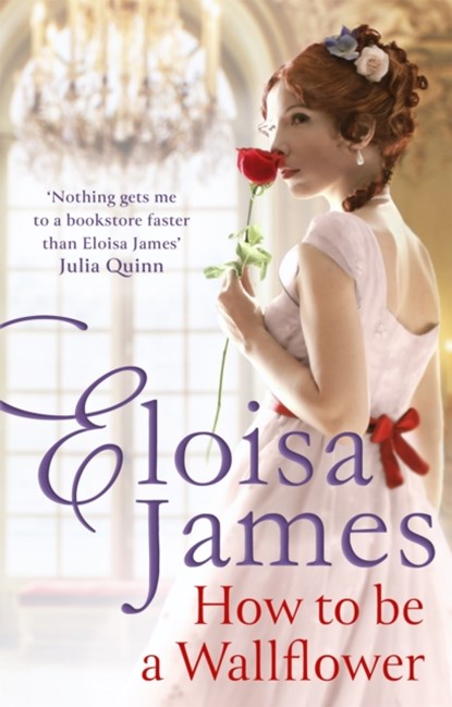 How to Be a Wallflower, Eloisa James - Paperback - 9780349434377
