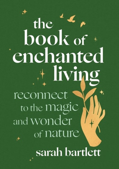 The Book of Enchanted Living, Sarah Bartlett - Gebonden - 9780349436562