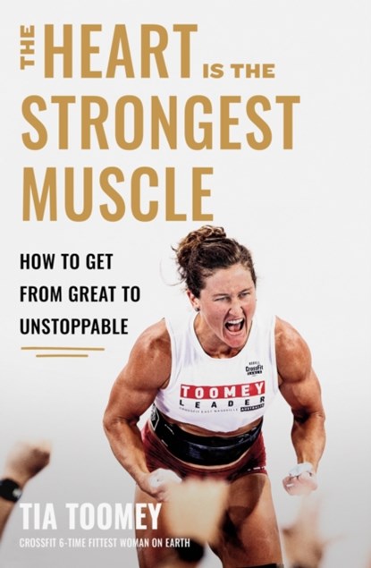 The Heart is the Strongest Muscle, Tia Toomey - Paperback - 9780349439884