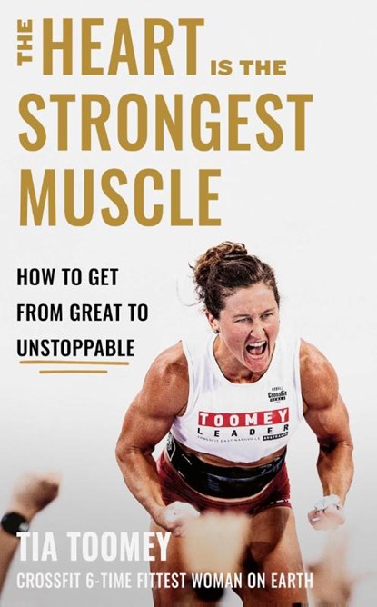 The Heart is the Strongest Muscle, Tia Toomey - Gebonden - 9780349439891