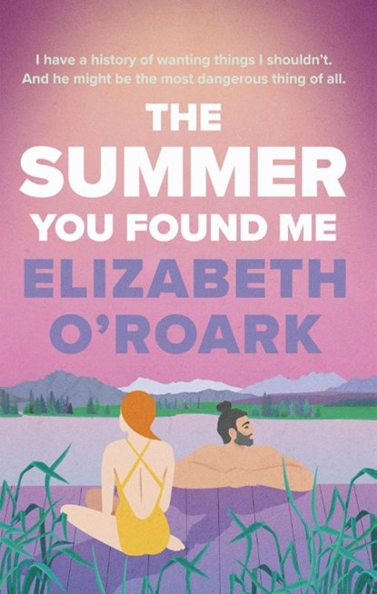 The Summer You Found Me, Elizabeth O'Roark - Paperback - 9780349440774