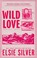 Wild Love, Elsie Silver - Paperback - 9780349441634