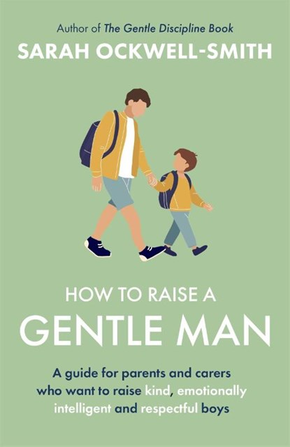 How to Raise a Gentle Man, Sarah Ockwell-Smith - Paperback - 9780349444314