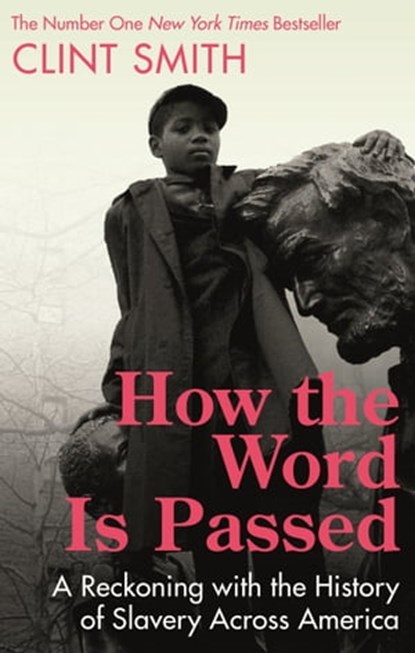 How the Word Is Passed, Clint Smith - Ebook - 9780349701165