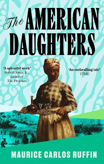 The American Daughters, Maurice Carlos Ruffin - Gebonden - 9780349704913