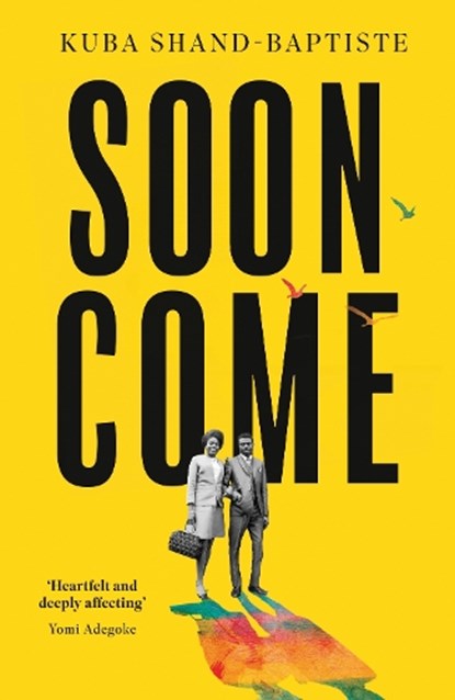 Soon Come, Kuba Shand-Baptiste - Gebonden - 9780349704975