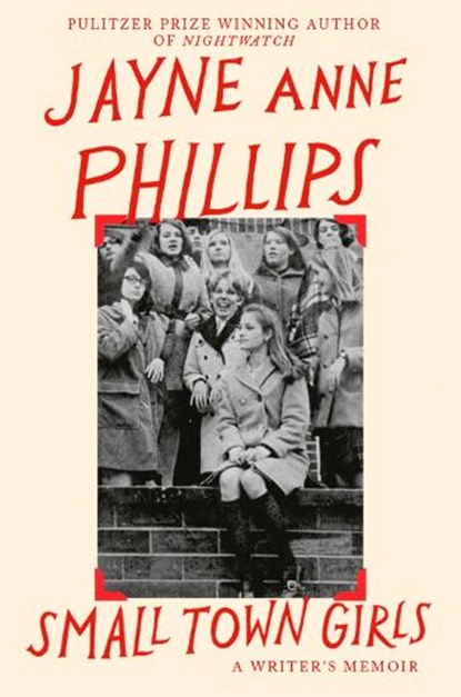 Small Town Girls, Jayne Anne Phillips - Gebonden - 9780349725482