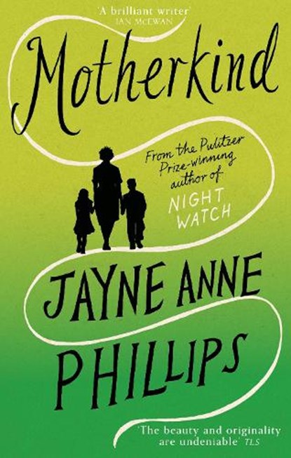MotherKind, Jayne Anne Phillips - Paperback - 9780349725574