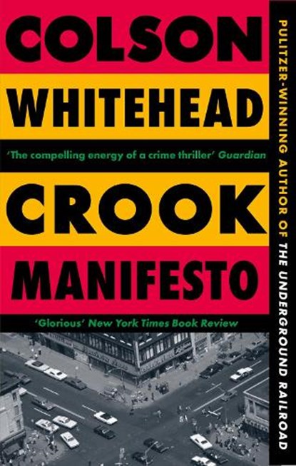 Crook Manifesto, Colson Whitehead - Paperback - 9780349727660