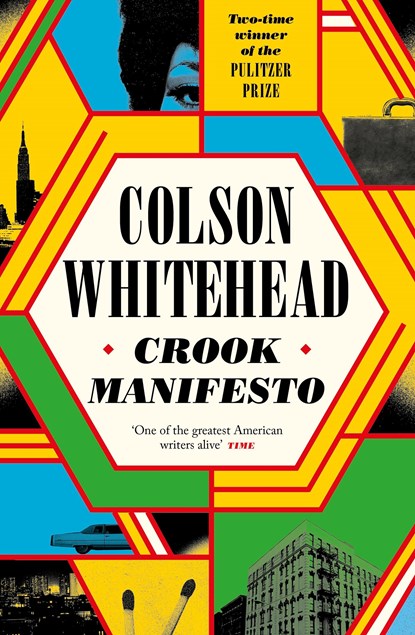 Crook Manifesto, Colson Whitehead - Paperback - 9780349727660