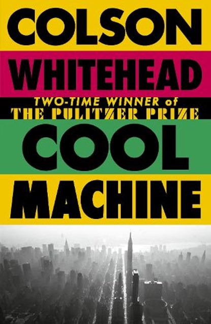Cool Machine, Colson Whitehead - Gebonden - 9780349727677