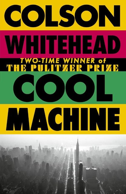 Cool Machine, Colson Whitehead - Gebonden - 9780349727677