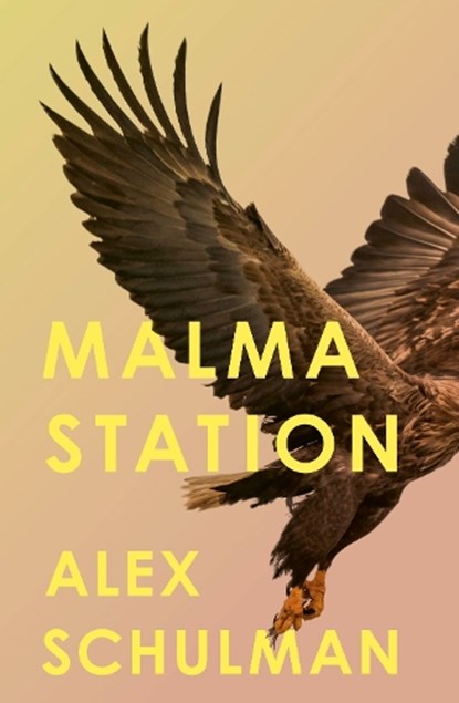 Malma Station, Alex Schulman - Paperback - 9780349728049