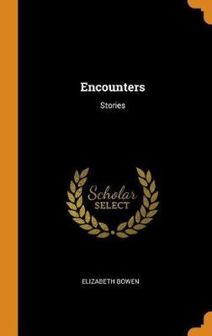 Encounters, BOWEN,  Elizabeth - Gebonden - 9780353078840