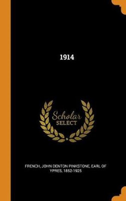 1914, JOHN DENTON FRENCH - Gebonden - 9780353126978