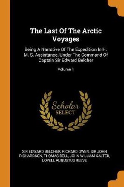 The Last of the Arctic Voyages, BELCHER,  Sir Edward ; Owen, Richard - Paperback - 9780353265684