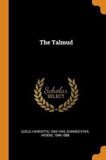 The Talmud, SZOLD,  Henrietta ; Darmesteter, Arsene - Paperback - 9780353334908