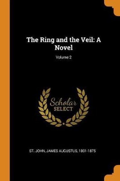 The Ring and the Veil, ST JOHN,  James Augustus - Paperback - 9780353350205