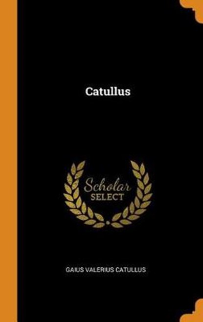 Catullus, CATULLUS,  Gaius Valerius - Gebonden - 9780353386419