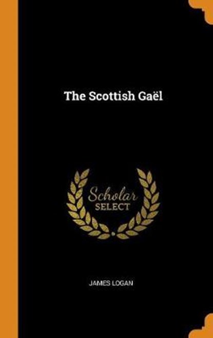 The Scottish Ga l, LOGAN,  James - Gebonden - 9780353421943