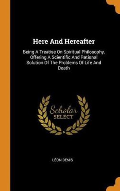 Here and Hereafter, DENIS,  Leon - Gebonden - 9780353589056
