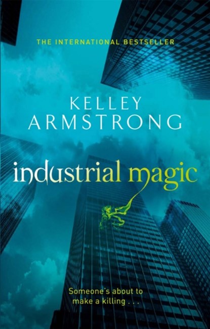 Industrial Magic, Kelley Armstrong - Paperback - 9780356500188