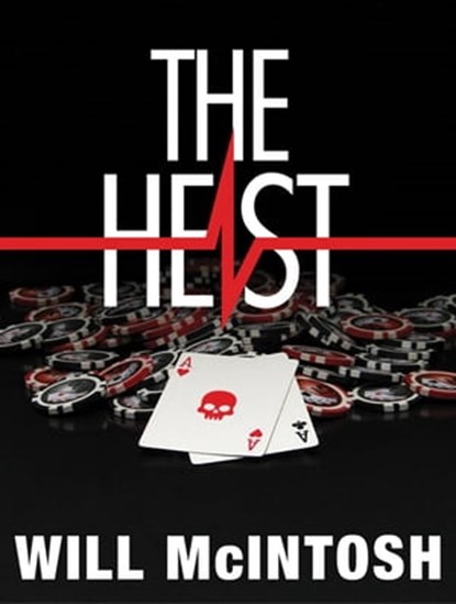 The Heist, Will McIntosh - Ebook - 9780356504131