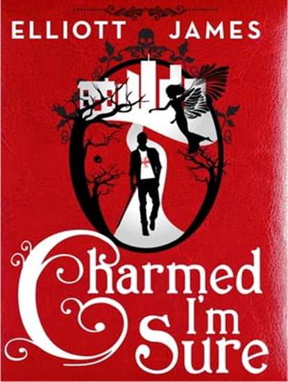 Charmed I'm Sure, Elliott James - Ebook - 9780356504148
