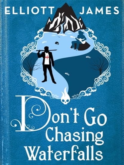 Don't Go Chasing Waterfalls, Elliott James - Ebook - 9780356504155