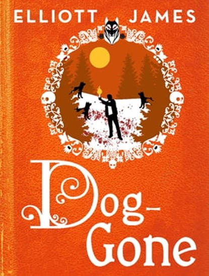 Dog-Gone, Elliott James - Ebook - 9780356504360