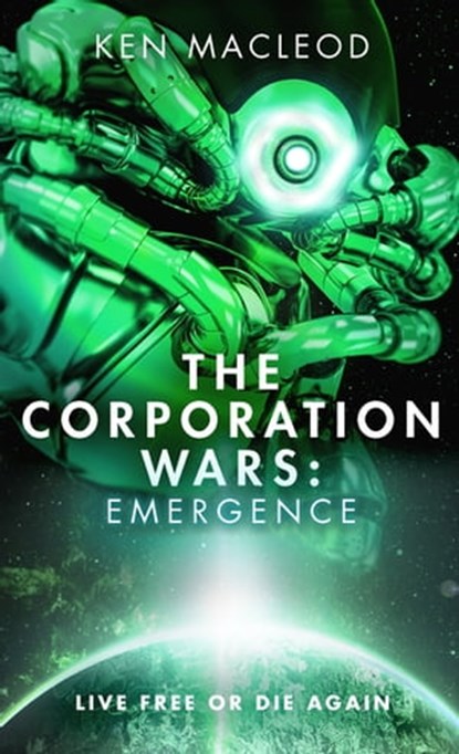 The Corporation Wars: Emergence, Ken MacLeod - Ebook - 9780356505053