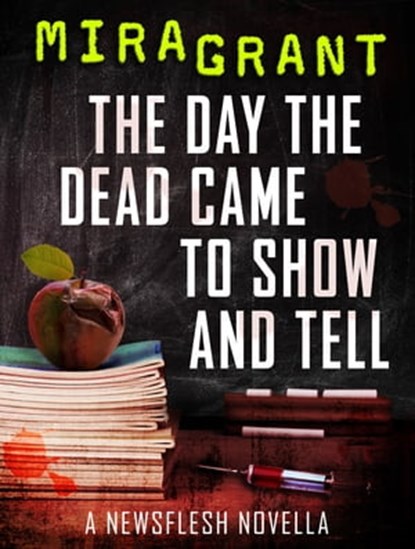 The Day the Dead Came to Show and Tell, Mira Grant - Ebook - 9780356505107
