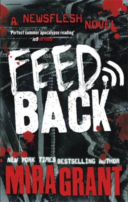 Feedback, Mira Grant - Paperback - 9780356508078